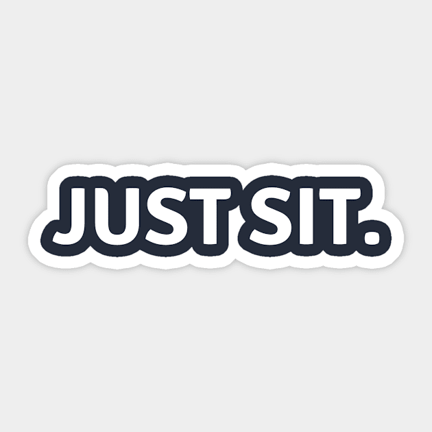 Just Sit. Sticker by Just Sitting